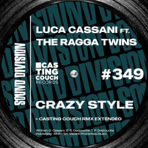 SD0349 | Luca Cassani – Crazy Style ft. The Ragga Twins RMX