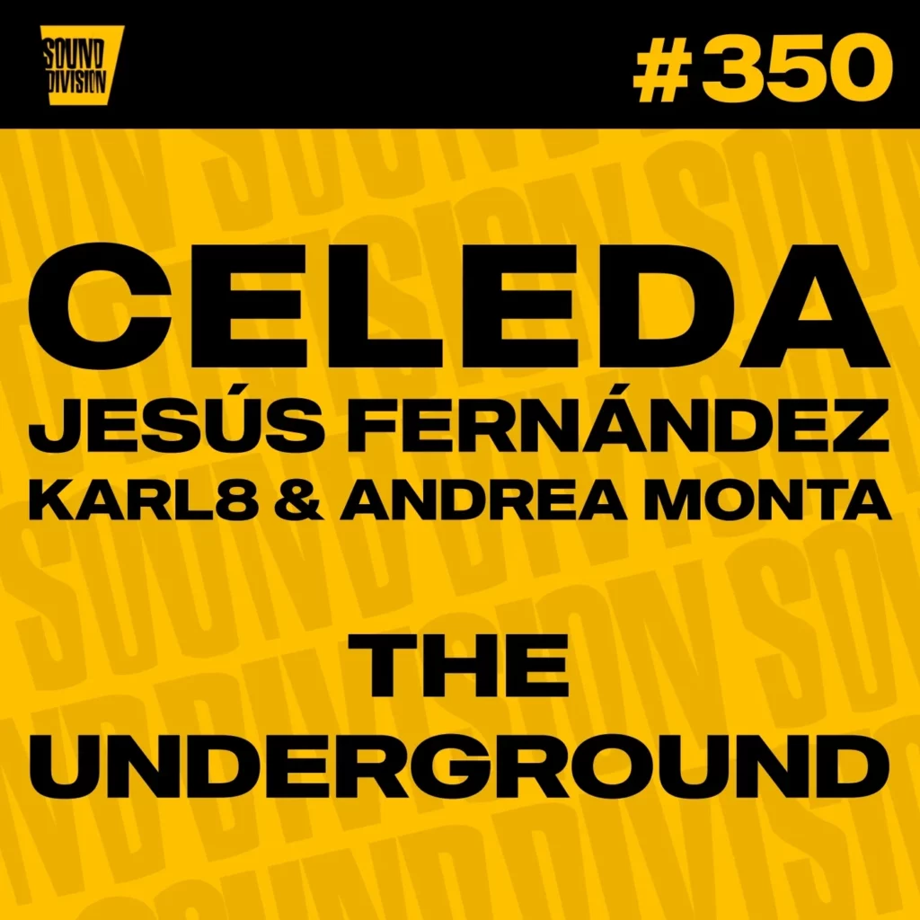 SD0350 | Celeda, Jesus Fernandez, Karl8 & Andrea Monta – The Underground