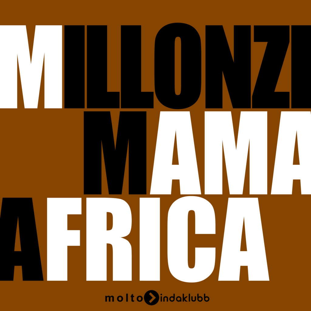 MOL294 | Millonzi – Mama Africa